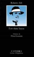 los siete locos (4ª ed.)-roberto arlt-9788437611198 los siete locos (4ª ed.)-roberto arlt-9788437611198