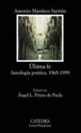 ultima fe. antologia poetica 1965-1999-antonio martinez sarrion-9788437621098 ultima fe. antologia poetica 1965-1999-antonio martinez sarrion-9788437621098