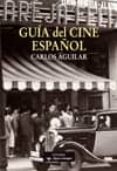 guia del cine español-carlos aguilar-9788437624198 guia del cine español-carlos aguilar-9788437624198