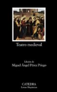 teatro medieval-miguel angel perez priego-9788437625898 teatro medieval-miguel angel perez priego-9788437625898