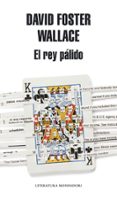 el rey palido-david foster wallace-fernando parra-9788439723998 el rey palido-david foster wallace-fernando parra-9788439723998