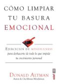 como limpiar tu basura emocional-donald altman-9788441437098 como limpiar tu basura emocional-donald altman-9788441437098