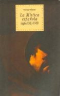 la mistica española (siglos xvi y xvii)-patricio peñalver-9788446008798 la mistica española (siglos xvi y xvii)-patricio peñalver-9788446008798