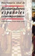 diccionario akal de hsitoriadores españoles contemporaneos-ignacio peiro martin-gonzalo pasamar alzuria-9788446014898 diccionario akal de hsitoriadores españoles contemporaneos-ignacio peiro martin-gonzalo pasamar alzuria-9788446014898