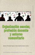 organizacion escolar, profesion docente y entorno comunitario-mariano fernandez enguita-marta gutierrez sastre-9788446023098 organizacion escolar, profesion docente y entorno comunitario-mariano fernandez enguita-marta gutierrez sastre-9788446023098