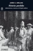 historias paralelas: judeoconversos y moriscos en la españa moder na-james s. amelang-9788446032298 historias paralelas: judeoconversos y moriscos en la españa moder na-james s. amelang-9788446032298