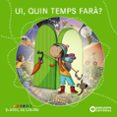 ui, quin temps fara? (el bosc de colors)-monica graciela broto-9788448928698 ui, quin temps fara? (el bosc de colors)-monica graciela broto-9788448928698