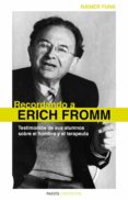 recordando a erich fromm: testimonios de sus alumnos sobre el hom bre y el terapeuta-erich fromm-9788449325298 recordando a erich fromm: testimonios de sus alumnos sobre el hom bre y el terapeuta-erich fromm-9788449325298