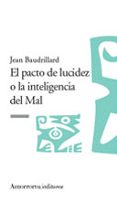 pacto de lucidez o la inteligencia del mal-jean baudrillard-9788461090198 pacto de lucidez o la inteligencia del mal-jean baudrillard-9788461090198