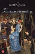 tus malas costumbres (cuarteto duquesas iv)-eloisa james-9788466325998 tus malas costumbres (cuarteto duquesas iv)-eloisa james-9788466325998