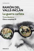 la guerra carlista. tirano banderas (obras completas valle-inclán 3)-ramon maria del valle-inclan-9788466339698 la guerra carlista. tirano banderas (obras completas valle-inclán 3)-ramon maria del valle-inclan-9788466339698