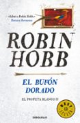 el bufon dorado (saga el reino de los vetulus 8 / trilogia el pro feta blanco 2)-robin hobb-9788466341998 el bufon dorado (saga el reino de los vetulus 8 / trilogia el pro feta blanco 2)-robin hobb-9788466341998