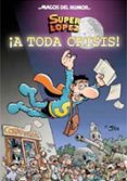 superlopez nº 133: ¡a toda crisis!-9788466642798 superlopez nº 133: ¡a toda crisis!-9788466642798