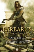 barbarus: la conquista de roma-santiago castellanos-9788466656498 barbarus: la conquista de roma-santiago castellanos-9788466656498