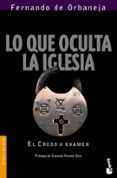 lo que oculta la iglesia: el credo a examen-fernando de orbaneja-9788467020298 lo que oculta la iglesia: el credo a examen-fernando de orbaneja-9788467020298
