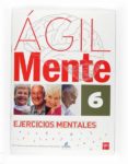 agil: ejercicios de estimulacion cognitiva para mayores 6-rafael serano iñiguez-bernardo lopez gomez-9788467536898 agil: ejercicios de estimulacion cognitiva para mayores 6-rafael serano iñiguez-bernardo lopez gomez-9788467536898