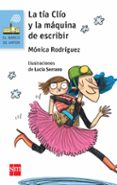 la tia clio y la maquina de escribir-monica rodriguez suarez-9788467582598 la tia clio y la maquina de escribir-monica rodriguez suarez-9788467582598