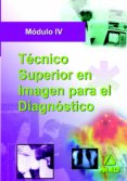 tecnico superior en imagen para el diagnostico modulo iv-9788467605198 tecnico superior en imagen para el diagnostico modulo iv-9788467605198