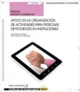 (uf0128) manual. apoyo en la organización de actividades para personas dependientes en instituciones . certificados de-9788468151298 (uf0128) manual. apoyo en la organización de actividades para personas dependientes en instituciones . certificados de-9788468151298