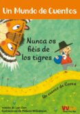 nunca os fieis de los tigres (un mundo de cuentos 2)-9788468251998 nunca os fieis de los tigres (un mundo de cuentos 2)-9788468251998