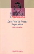 la ciencia jovial (le gaya scienza)-friedrich nietzsche-9788470309298 la ciencia jovial (le gaya scienza)-friedrich nietzsche-9788470309298