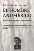 el hombre anumerico: analfabetismo matematico y sus consecuencias-john allen paulos-9788472231498 el hombre anumerico: analfabetismo matematico y sus consecuencias-john allen paulos-9788472231498