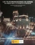 las telecomunicaciones en españa. del telégrafo óptico a la sociedad de la información (ebook)-angel bahamonde magro-luis enrique otero carvajal-2910018979206 las telecomunicaciones en españa. del telégrafo óptico a la sociedad de la información (ebook)-angel bahamonde magro-luis enrique otero carvajal-2910018979206