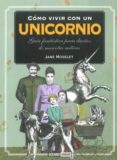 como vivir con un unicornio: guia fantastica para dueños de masco tas miticas-jane moseley-9788475566498 como vivir con un unicornio: guia fantastica para dueños de masco tas miticas-jane moseley-9788475566498
