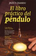 el libro practico del pendulo: como fabricar y utilizar el pendul o (2ª ed.)-jack f. chandu-9788476271698 el libro practico del pendulo: como fabricar y utilizar el pendul o (2ª ed.)-jack f. chandu-9788476271698