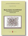 renta basica incondicional: una propuesta de financiacion racional y justa-9788476289198 renta basica incondicional: una propuesta de financiacion racional y justa-9788476289198