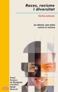 races, racisme i diversitat: la ciencia, una arma contra el racis me-carles lalueza fox-9788476606698 races, racisme i diversitat: la ciencia, una arma contra el racis me-carles lalueza fox-9788476606698