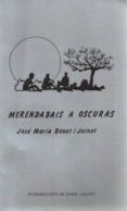 merendabais a oscuras-josep m. benet i jornet-9788476847398 merendabais a oscuras-josep m. benet i jornet-9788476847398
