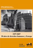 1957-2007: 50 años de derechos humanos y europa-enric r. bartlett-9788476988398 1957-2007: 50 años de derechos humanos y europa-enric r. bartlett-9788476988398