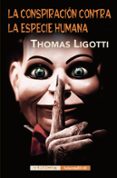 la conspiracion contra la especie humana-thomas ligotti-9788477027898 la conspiracion contra la especie humana-thomas ligotti-9788477027898