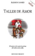 taller de amor el amor es la materia prima del taller de la vida-raimon samso-9788477204398 taller de amor el amor es la materia prima del taller de la vida-raimon samso-9788477204398