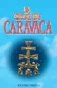 la cruz de caravaca-9788477205098 la cruz de caravaca-9788477205098