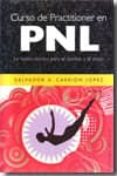 curso de practitioner en p.n.l.: la nueva tecnica para el cambio y el exito-salvador alfonso carrion lopez-salvador a. carrion lopez-9788477208198 curso de practitioner en p.n.l.: la nueva tecnica para el cambio y el exito-salvador alfonso carrion lopez-salvador a. carrion lopez-9788477208198
