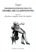 primeros materiales para una teoria de la jovencita: seguido de h ombres maquina modo de empleo-9788477742098 primeros materiales para una teoria de la jovencita: seguido de h ombres maquina modo de empleo-9788477742098