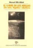 el llibre de les abelles: de setis, lligallos i abellers-manuel olle albiol-9788478267798 el llibre de les abelles: de setis, lligallos i abellers-manuel olle albiol-9788478267798