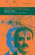 raymond roussel y la republica de los sueños-mark ford-9788478448098 raymond roussel y la republica de los sueños-mark ford-9788478448098
