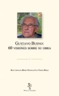 gustavo bueno: 60 visiones sobre sus obra-9788478485598 gustavo bueno: 60 visiones sobre sus obra-9788478485598