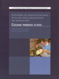 cocinar primeros platos: actividades de autonomia para personas c on discapacidad-susana izquierdo ortiz-elena esteban cristobal-9788478696598 cocinar primeros platos: actividades de autonomia para personas c on discapacidad-susana izquierdo ortiz-elena esteban cristobal-9788478696598