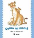 como mi mama-david melling-9788478717798 como mi mama-david melling-9788478717798