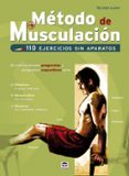 metodo de musculacion: 110 ejercicios sin aparatos-olivier lafay-9788479027698 metodo de musculacion: 110 ejercicios sin aparatos-olivier lafay-9788479027698