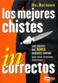 los mejores chistes incorrectos: los chistes que nunca deberias c ontar (para evitar situaciones embarazosas)-9788479278298 los mejores chistes incorrectos: los chistes que nunca deberias c ontar (para evitar situaciones embarazosas)-9788479278298