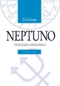 neptuno: un estudio astrologico-liz greene-9788479531898 neptuno: un estudio astrologico-liz greene-9788479531898