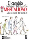 el cambio de mentalidad: la promesa del siglo xxi-willis harman-9788480044998 el cambio de mentalidad: la promesa del siglo xxi-willis harman-9788480044998