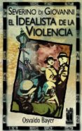 severino di giovanni: el idealista de la violencia-osvaldo bayer-9788481361698 severino di giovanni: el idealista de la violencia-osvaldo bayer-9788481361698