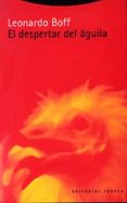 el despertar del aguila-leonardo boff-9788481644098 el despertar del aguila-leonardo boff-9788481644098