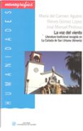 la voz del viento: literatura tradicional recogida en la cañada d e san urbano (almeria)-9788482407098 la voz del viento: literatura tradicional recogida en la cañada d e san urbano (almeria)-9788482407098